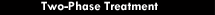 Two-Phase Treatment